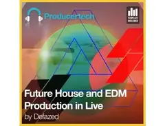 Producertech Future House and EDM Production in Ableton Live main image