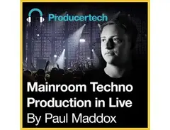 Producertech Mainroom Techno Production in Live by Paul Maddox main image