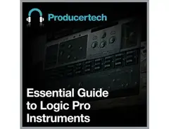 Producertech Essential Guide To Logic Pro Instruments main image