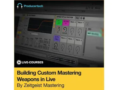 Producertech Building Custom Mastering Weapons in Ableton Live