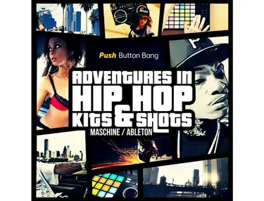 Push Button Bang Adventures In Hip Hop: Maschine & Ableton