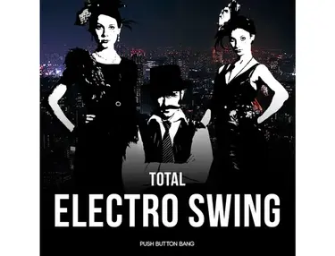 Push Button Bang Total Electro Swing