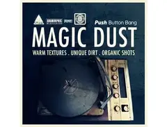 Push Button Bang Magic Dust: Warm Textures, Unique Dirt, Organic Shots main image