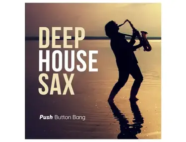 Push Button Bang Deep House Sax
