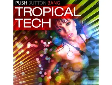 Push Button Bang Tropical Tech