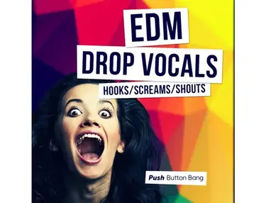 Push Button Bang EDM Drop Vocals - Hooks, Screams And Shouts