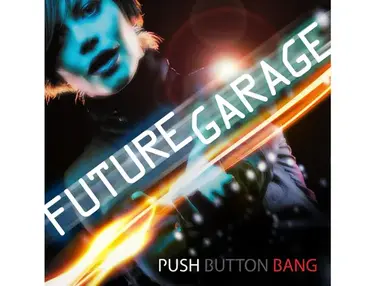 Push Button Bang Future Garage