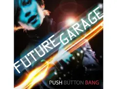 Push Button Bang Future Garage main image