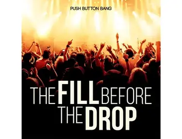 Push Button Bang The Fill Before The Drop