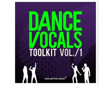 Push Button Bang Dance Vocals Toolkit Vol.1
