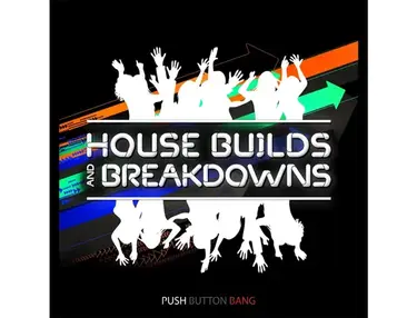 Push Button Bang House Builds and Breakdowns