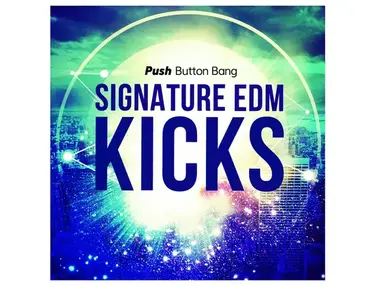 Push Button Bang Signature EDM Kicks