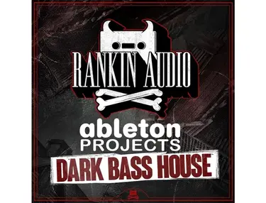 Rankin Audio Ableton Projects - Dark Bass House