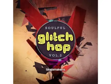 Singomakers Soulful Glitch Hop Vol. 2
