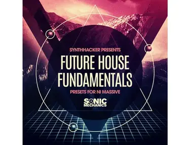 Sonic Mechanics Future House Fundamentals