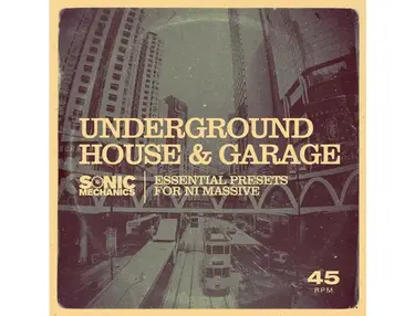 Sonic Mechanics Underground House & Garage Presets