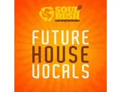 Soul Rush Records Future House Vocals main image
