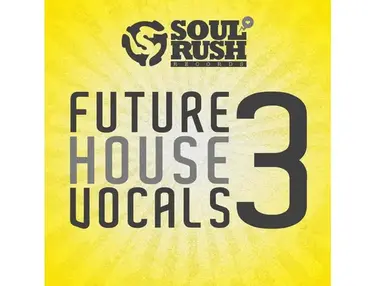 Soul Rush Records Future House Vocals 3