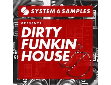 System 6 Samples Dirty Funkin House