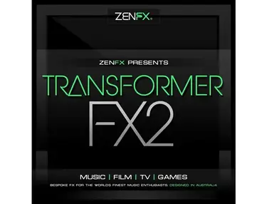 Zenhiser ZENFX Presents - Transformer FX 2