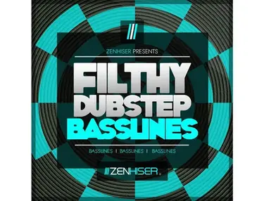 Zenhiser Filthy Dubstep Basslines