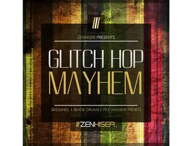 Zenhiser Glitch Hop Mayhem