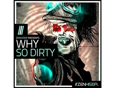 Zenhiser Why So Dirty