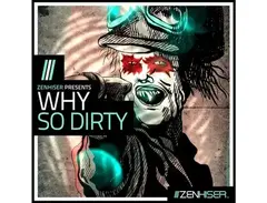 Zenhiser Why So Dirty main image