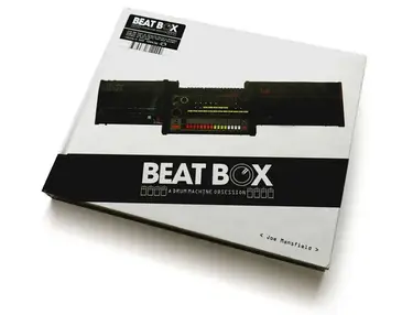 Beat Box: A Drum Machine Obsession by Joe Mansfield
