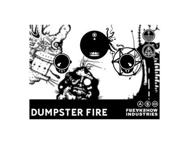 Freakshow Industries Dumpster Fire