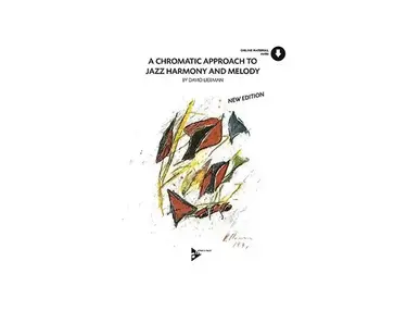 A Chromatic Approach to Jazz Harmony and Melody by David Liebman