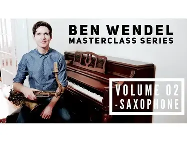 Ben Wendel Masterclass Series 02 - Saxophone
