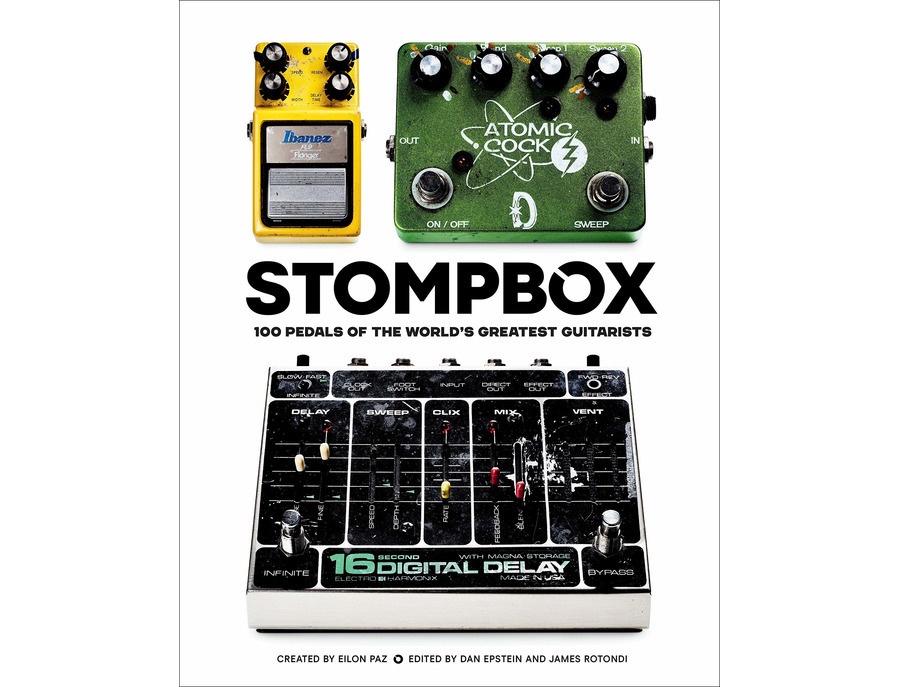 Stompbox: 100 Pedals of the World’s Greatest Guitarists by Eilon Paz ...