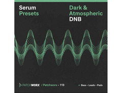 Loopmasters Patchworx Dark & Atmospheric DnB - Serum Presets image 2
