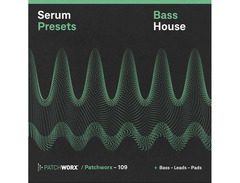 Loopmasters Patchworx Bass House - Serum Presets image 2