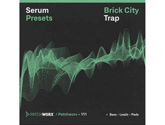 Loopmasters Patchworx Brick City Trap - Serum Presets image 2