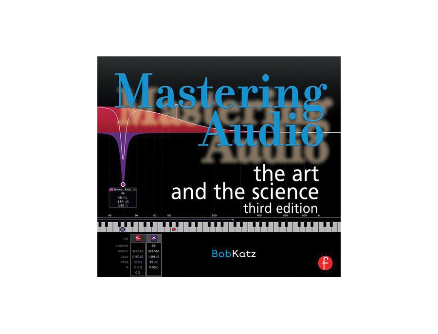Mastering Audio The Art and the Science by Bob Katz