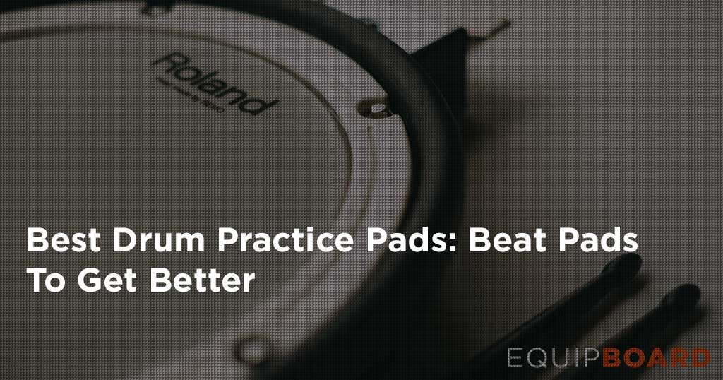5 Best Drum Practice Pads: Practice
