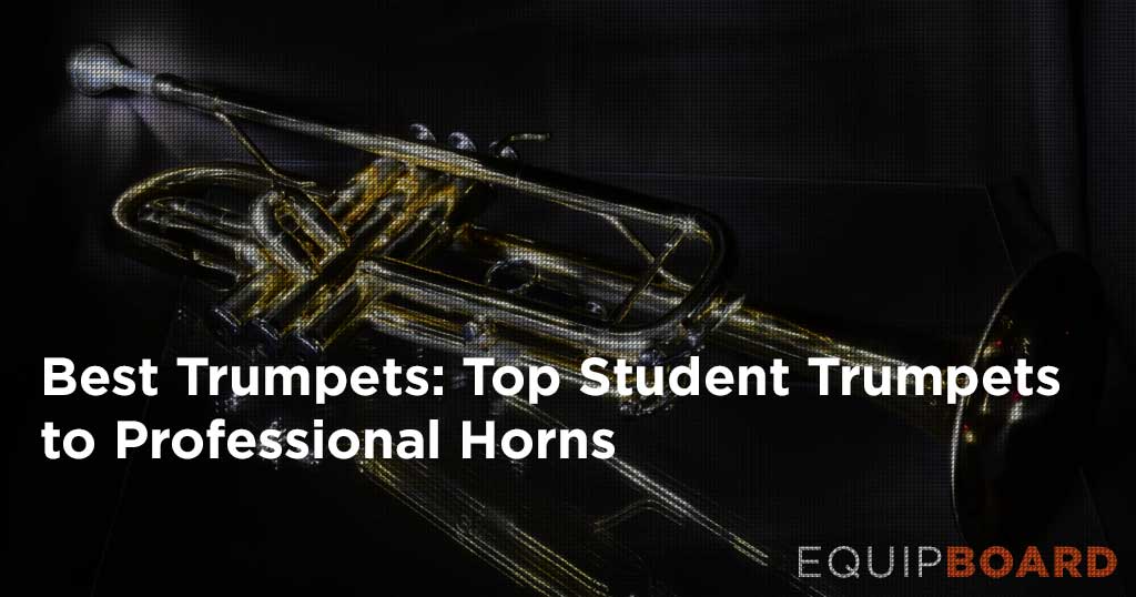 5 Best Trumpets Top Student To Professional Horns 2020