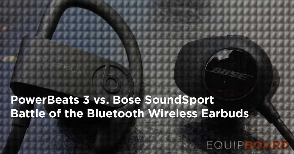 PowerBeats 3 vs. Bose SoundSport 