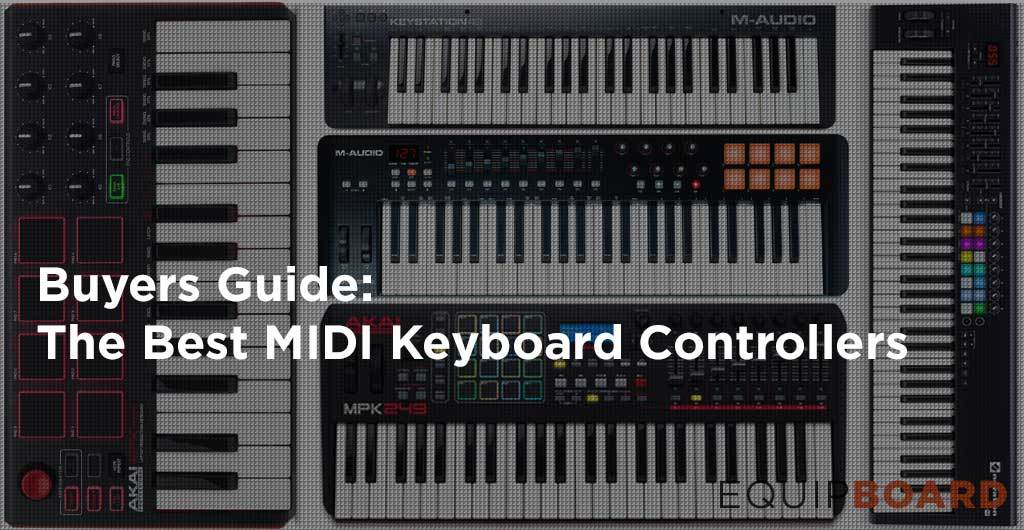 7 Best MIDI Keyboard Controllers: Keys to Success 2024