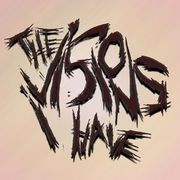 The Visions I Have