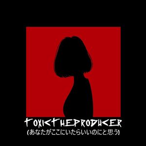 toxictheproducer