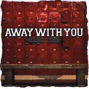 Away With You