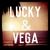 luckyandvega